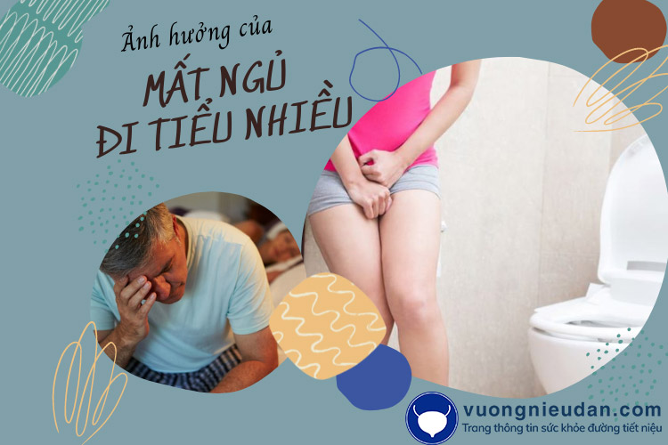 Mất ngủ đi tiểu nhiều ảnh hưởng như thế nào tới sức khoẻ?