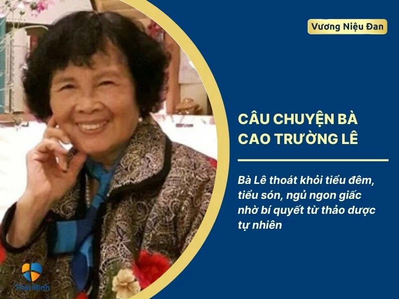 Bà Lê thoát khỏi tiểu đêm, tiểu són, ngủ ngon giấc nhờ bí quyết từ thảo dược tự nhiên