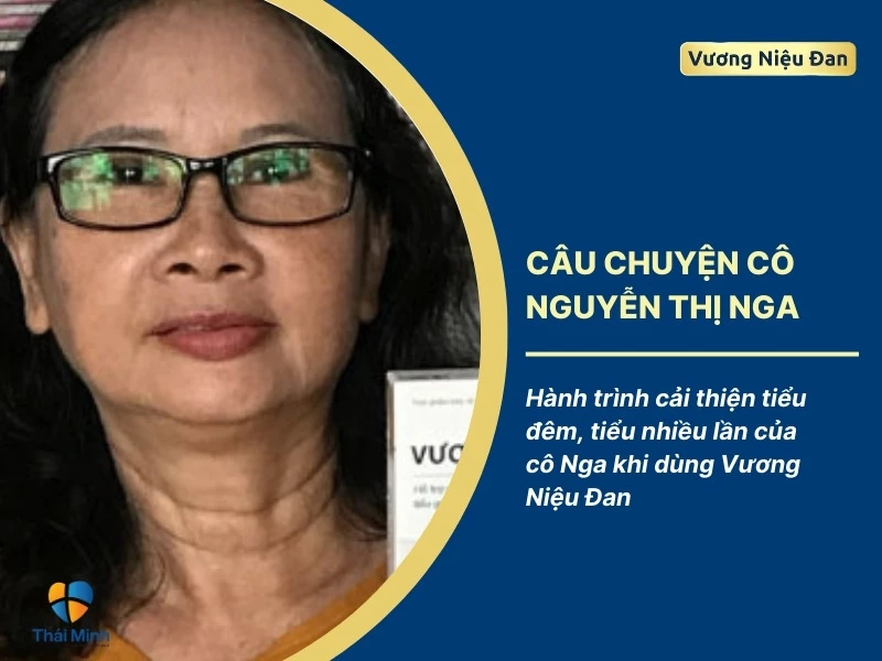 Hành trình cải thiện tiểu đêm, tiểu nhiều lần của cô Nga khi dùng Vương Niệu Đan