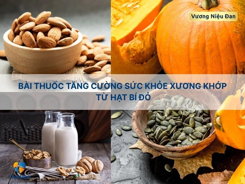 Bài thuốc tăng cường sức khỏe xương khớp với hạt bí đỏ